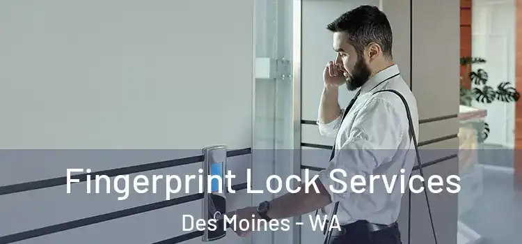  Fingerprint Lock Services Des Moines - WA