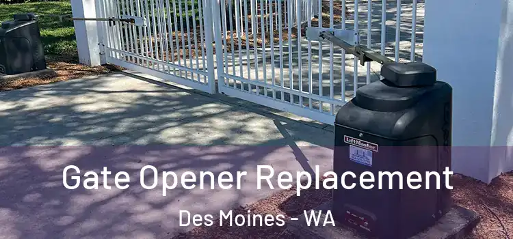 Gate Opener Replacement Des Moines - WA