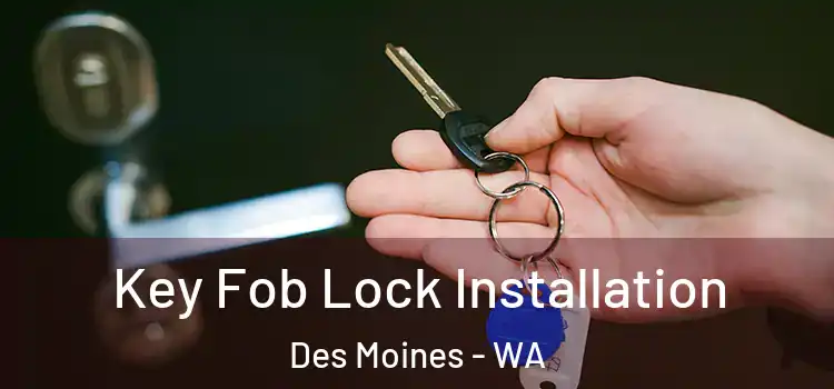 Key Fob Lock Installation Des Moines - WA