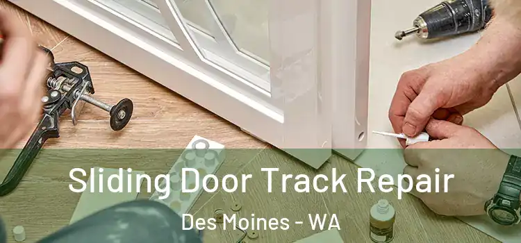 Sliding Door Track Repair Des Moines - WA
